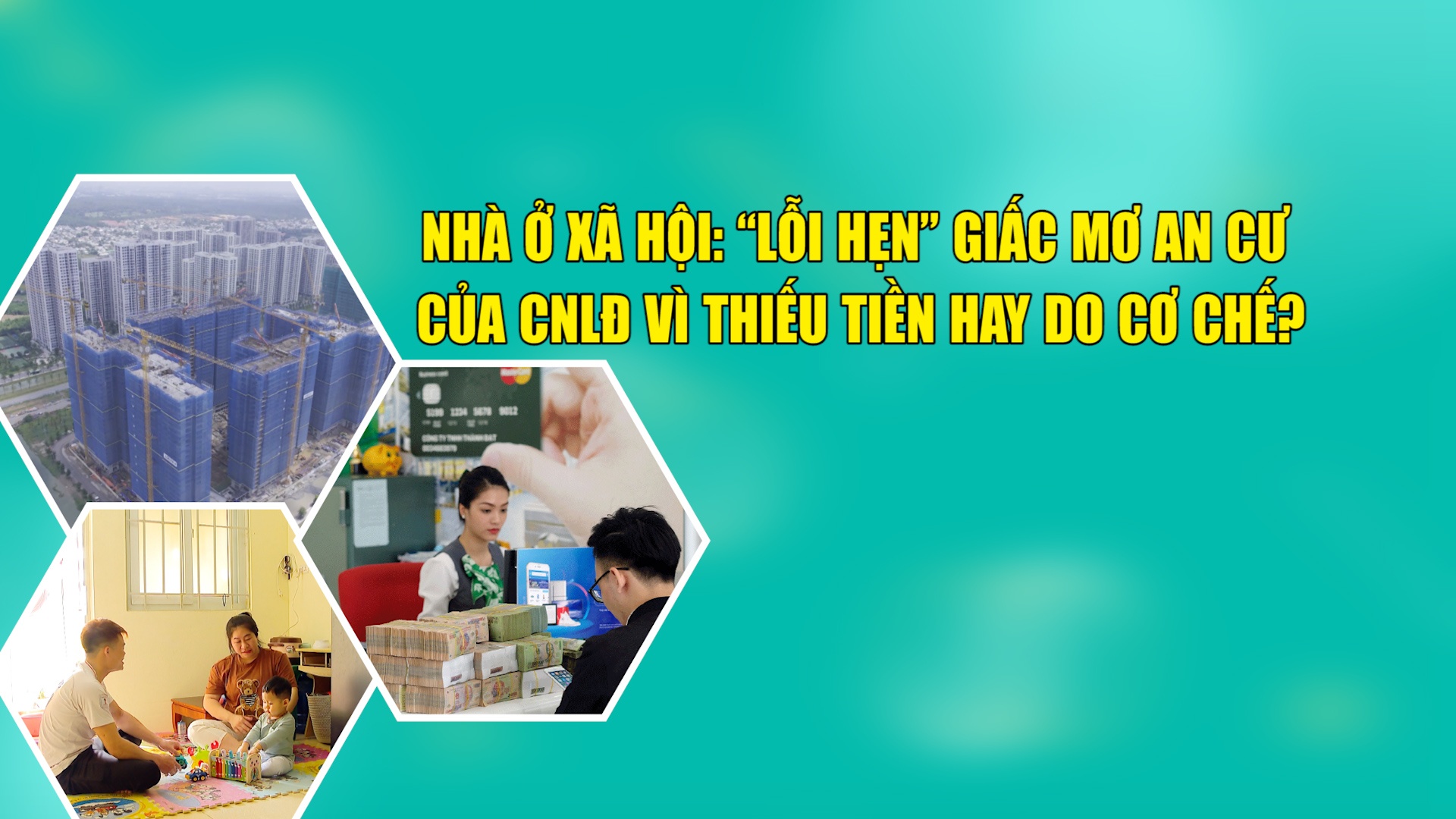 Nhà ở xã hội: “Lỗi hẹn” giấc mơ an cư của CNLĐ vì thiếu tiền hay do cơ chế?