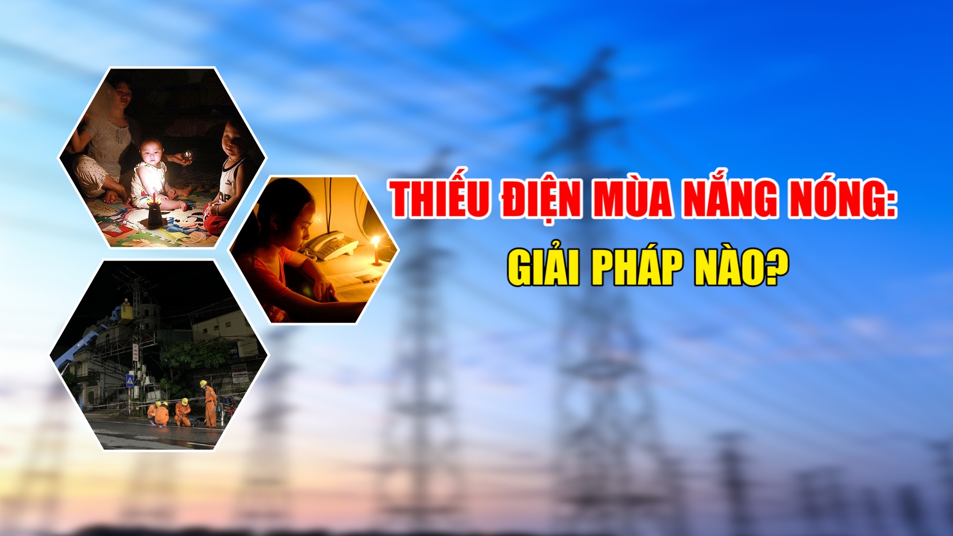 Thiếu điện mùa nắng nóng: Giải pháp nào?
