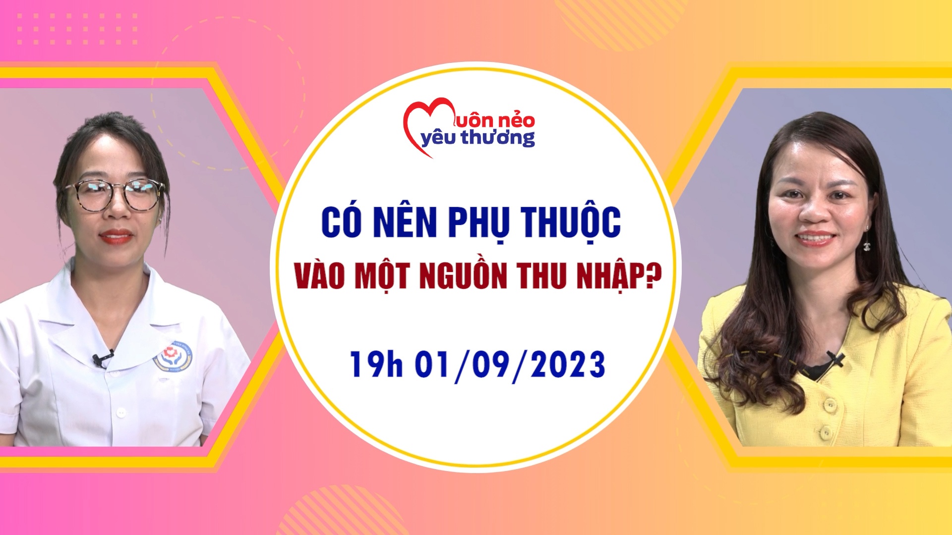 Đón xem Muôn nẻo yêu thương số 6: Có nên phụ thuộc vào một nguồn thu nhập?