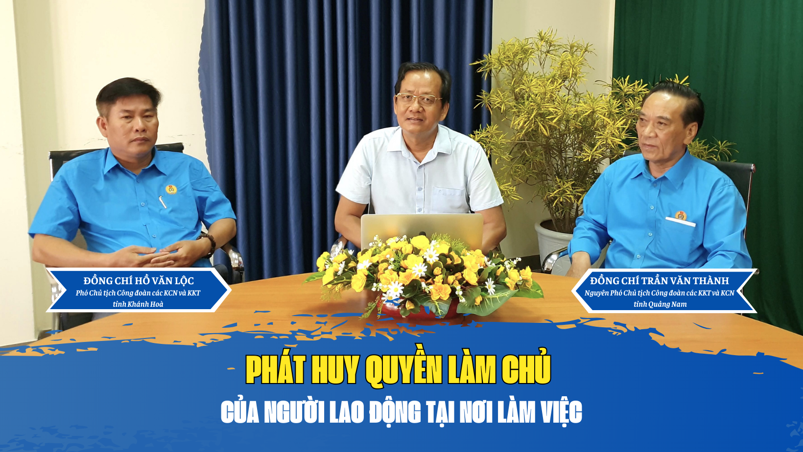 Talk Công đoàn: Phát huy quyền làm chủ của NLĐ tại nơi làm việc