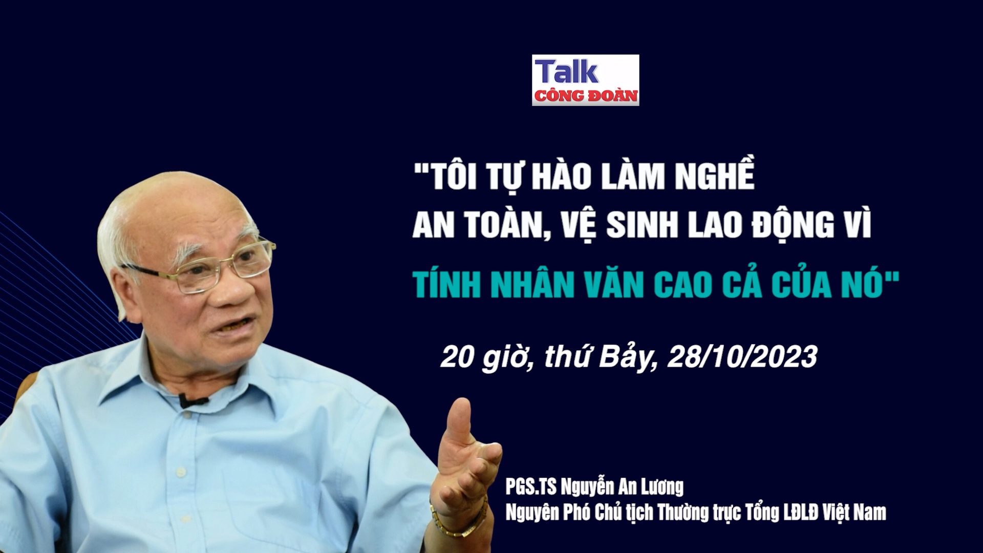 Đón xem Talk Công đoàn: "Tôi tự hào làm nghề An toàn, vệ sinh lao động vì tính nhân văn cao cả của nó"