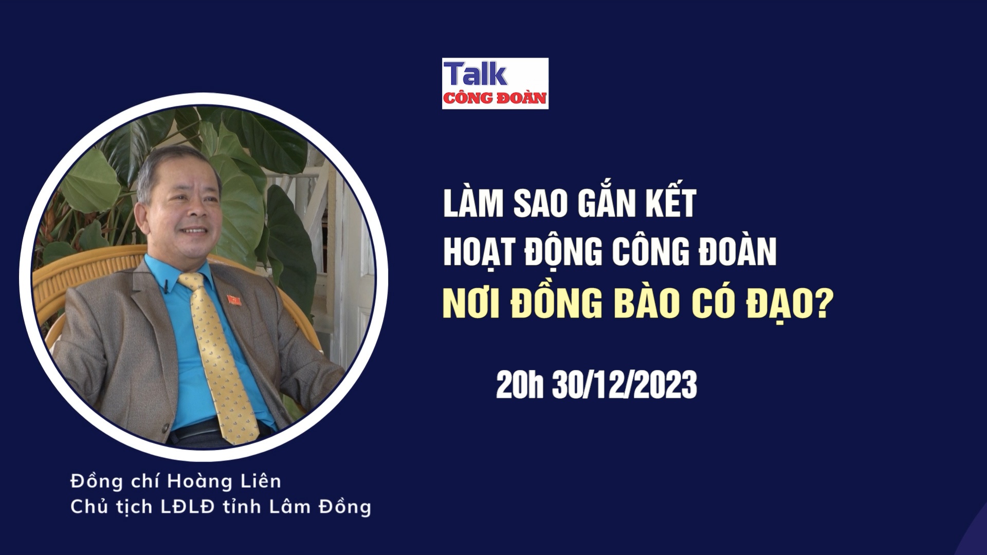 Đón xem Talk Công đoàn: Làm sao gắn kết hoạt động công đoàn nơi đồng bào có đạo?