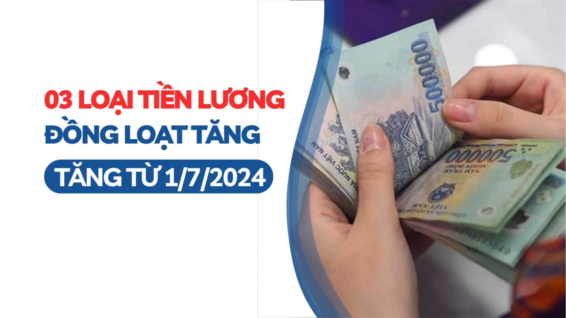 03 loại tiền lương đồng loạt tăng từ 01/7/2024, người lao động cần biết