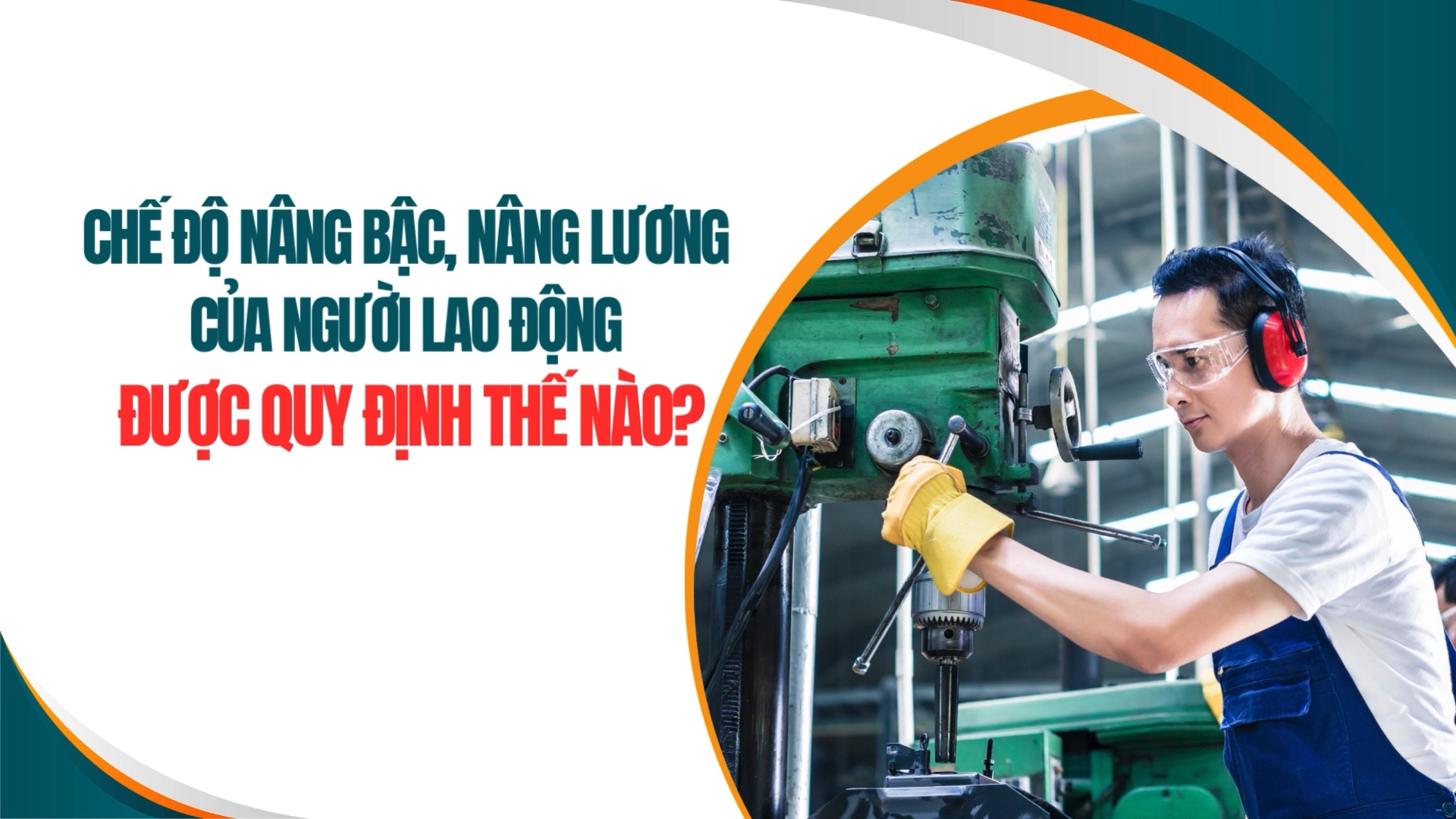Chế độ nâng bậc, nâng lương của người lao động được quy định thế nào?