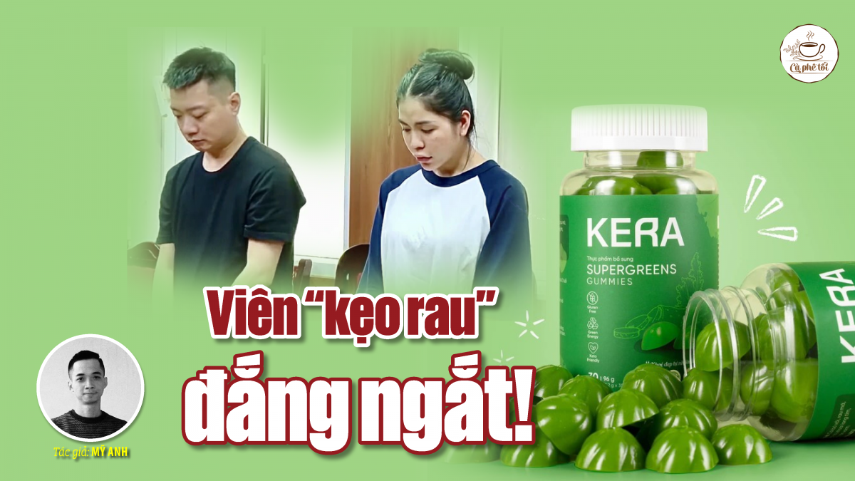Viên “kẹo rau” đắng ngắt!