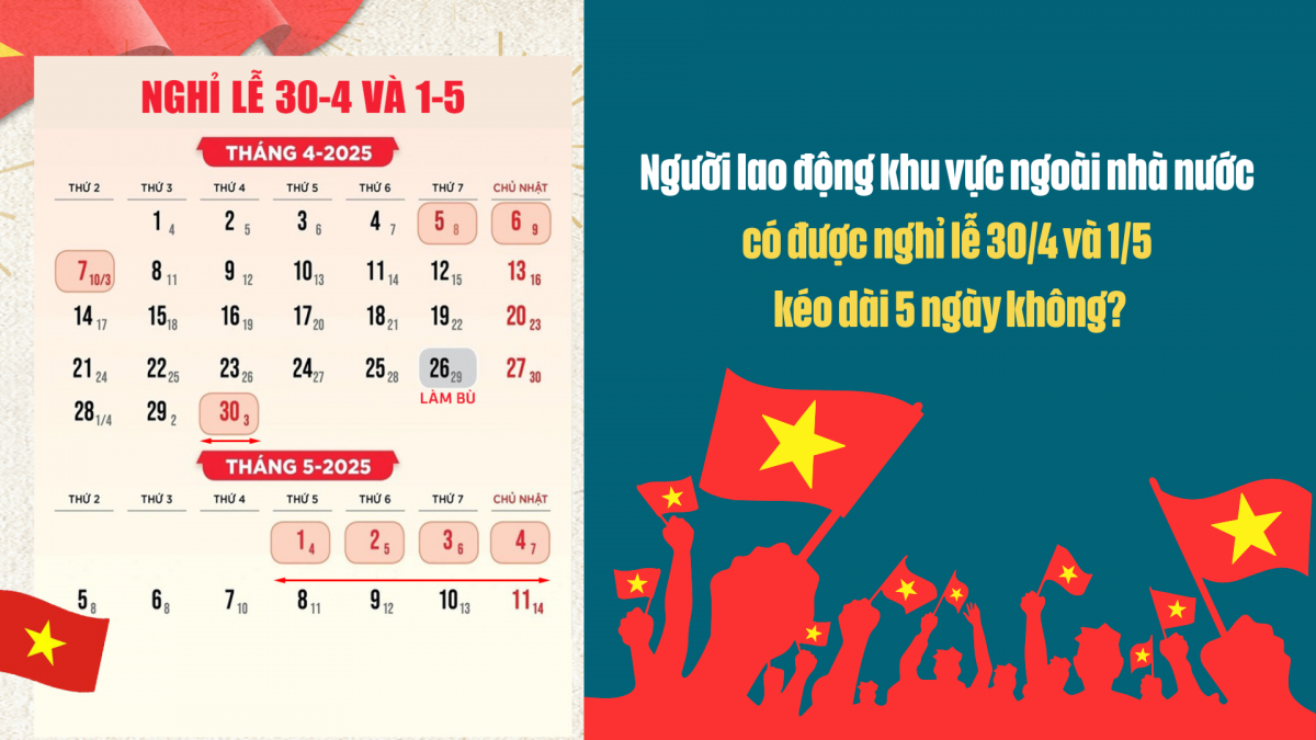 Người lao động khu vực ngoài nhà nước có được nghỉ lễ 30/4 và 1/5 kéo dài 5 ngày không?