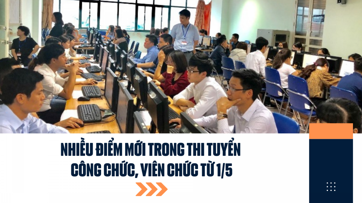 Nhiều điểm mới trong thi tuyển công chức, viên chức từ 1/5