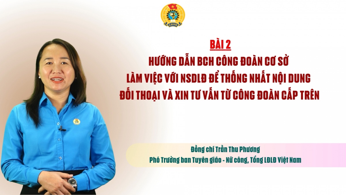 Bài 2: Làm việc với người sử dụng lao động để thống nhất nội dung đàm phán