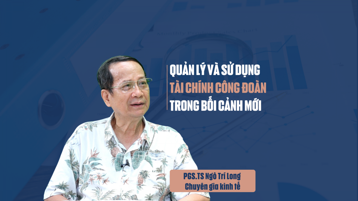 Đón xem Talk Công đoàn: Quản lý và sử dụng tài chính công đoàn trong bối cảnh mới