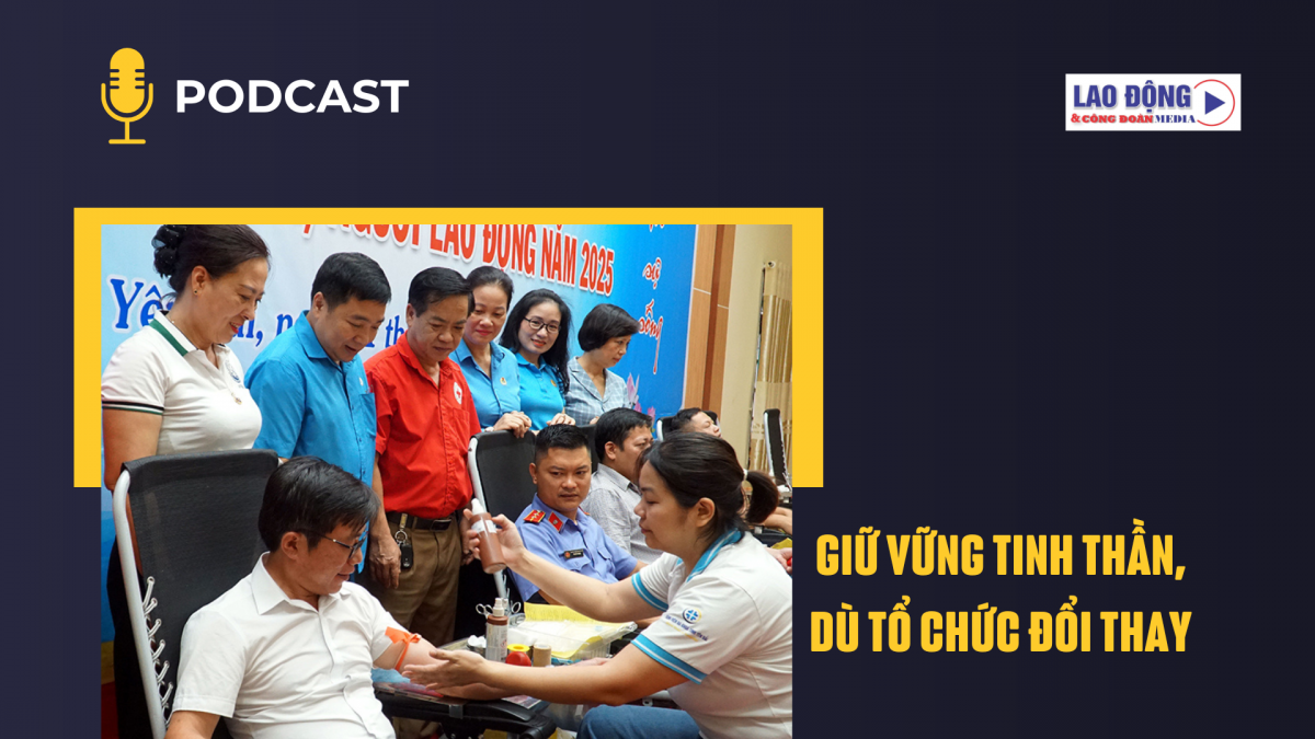 Giữ vững tinh thần, dù tổ chức đổi thay