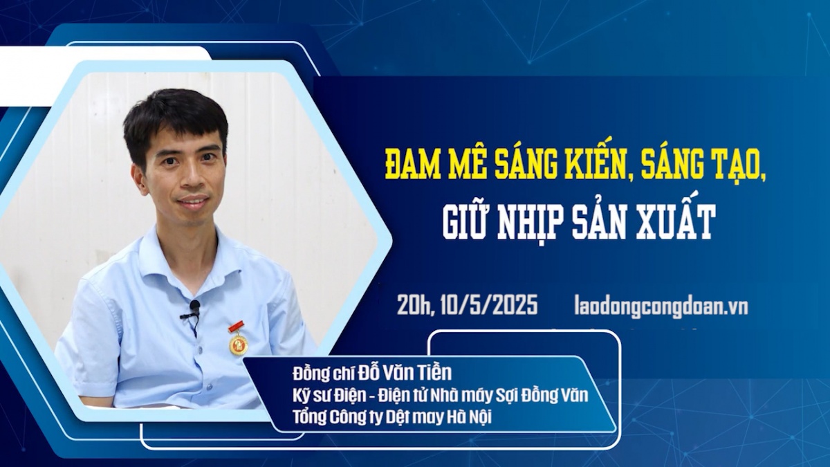 Trailer: Đam mê sáng kiến, sáng tạo, giữ nhịp sản xuất