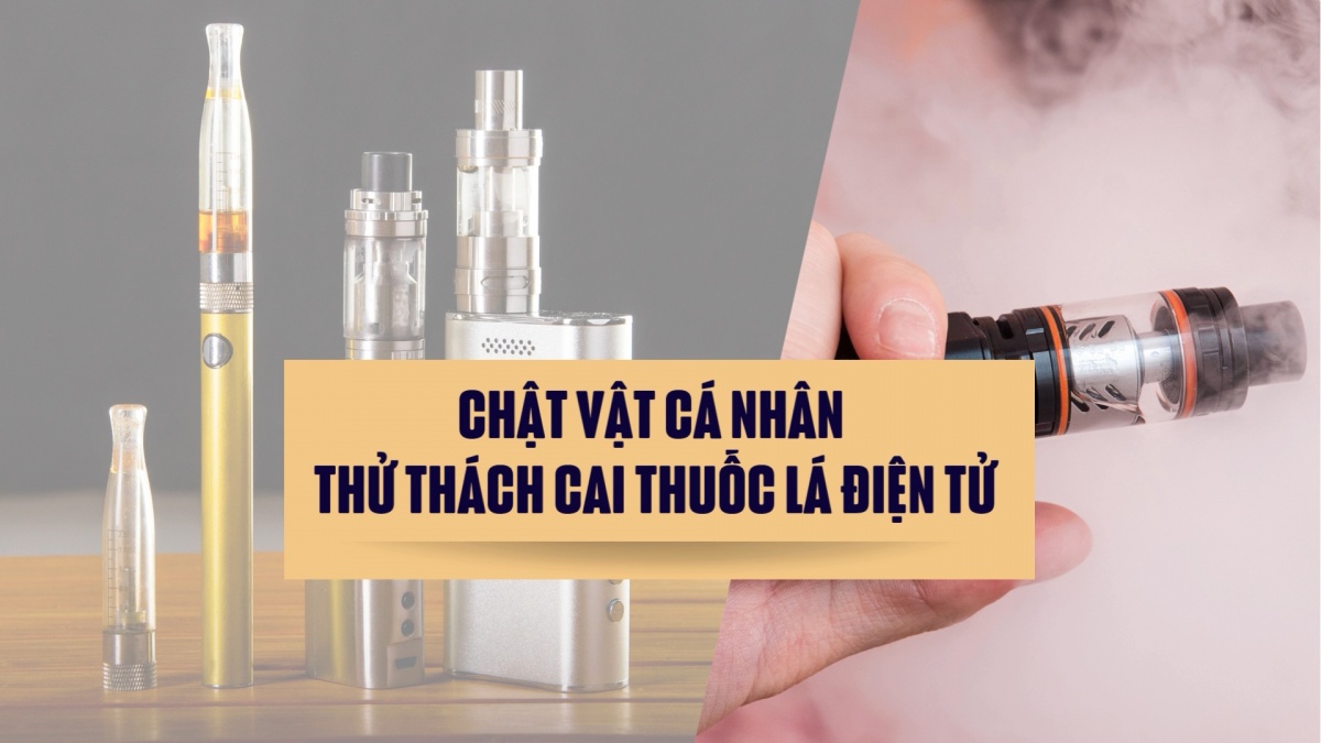 Chật vật cá nhân – Thử thách cai thuốc lá điện tử