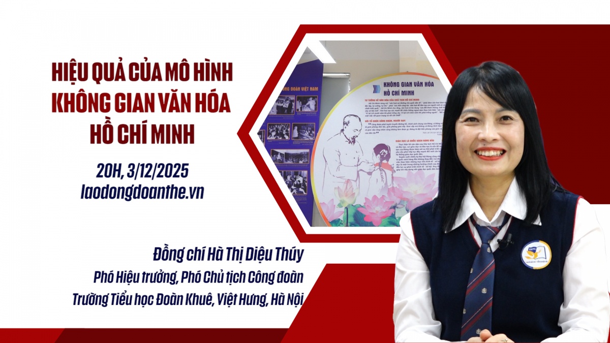 Trailer Talk Công đoàn: Hiệu quả của mô hình không gian văn hóa Hồ Chí Minh