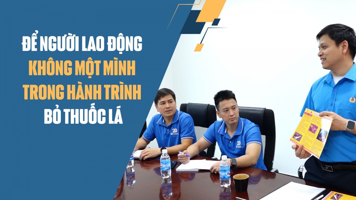 Để người lao động không một mình trong hành trình bỏ thuốc lá