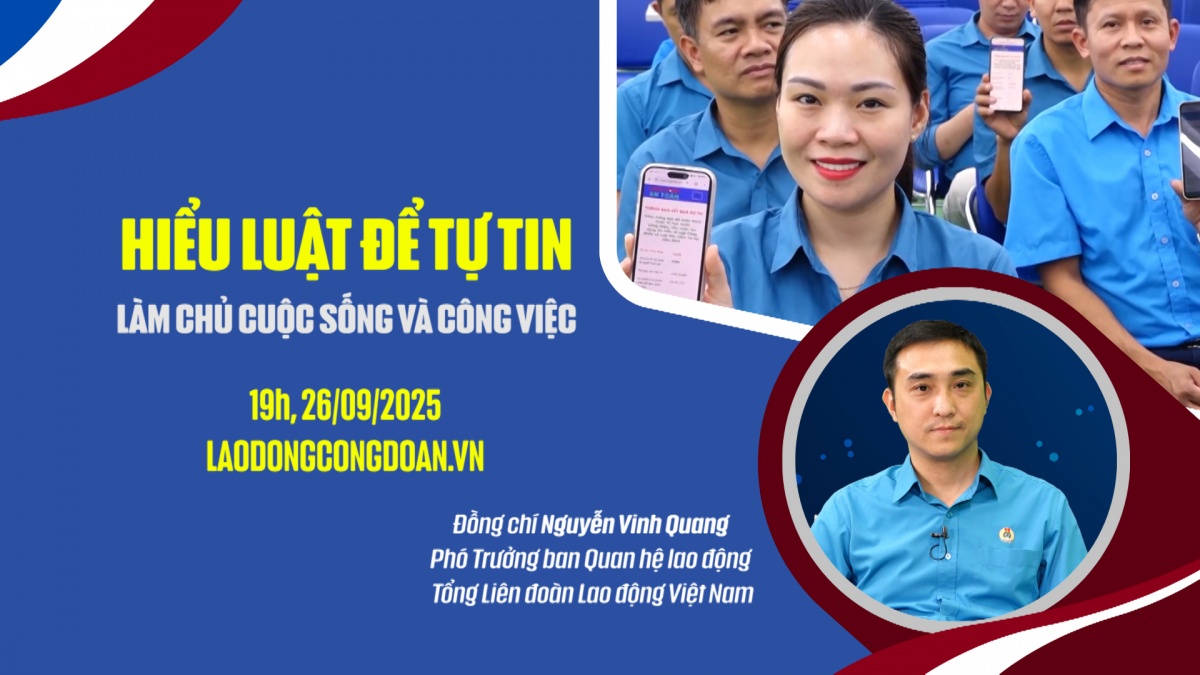 Trailer Talk Công đoàn: Hiểu luật để tự tin làm chủ cuộc sống và công việc"