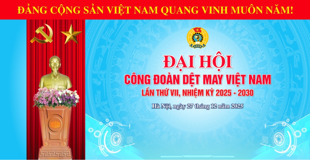 Sắp diễn ra Đại hội Công đoàn Dệt May Việt Nam lần thứ VII