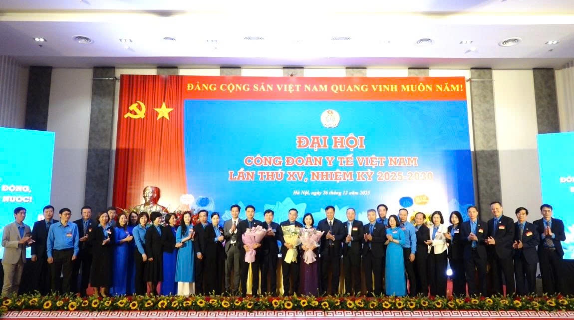 Đại hội Công đoàn Y tế Việt Nam lần thứ XV: Khẳng định vai trò, vững bước nhiệm kỳ mới