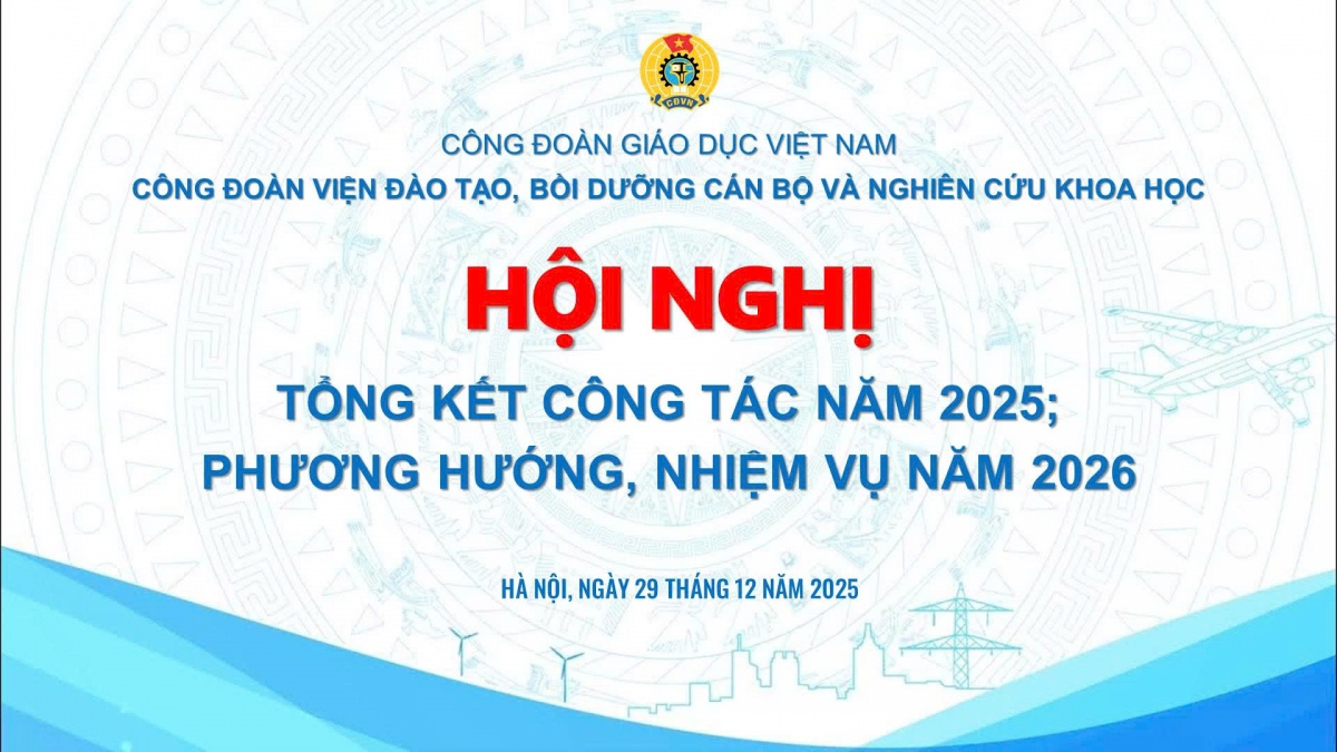 Công đoàn Viện Đào tạo, Bồi dưỡng cán bộ và Nghiên cứu khoa học tổng kết năm 2025