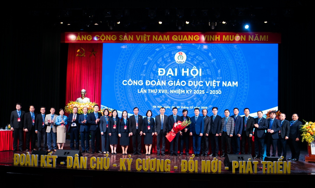 Đại hội Công đoàn Giáo dục Việt Nam lần thứ XVII: Khẳng định vai trò, tạo động lực phát triển trong giai đoạn mới