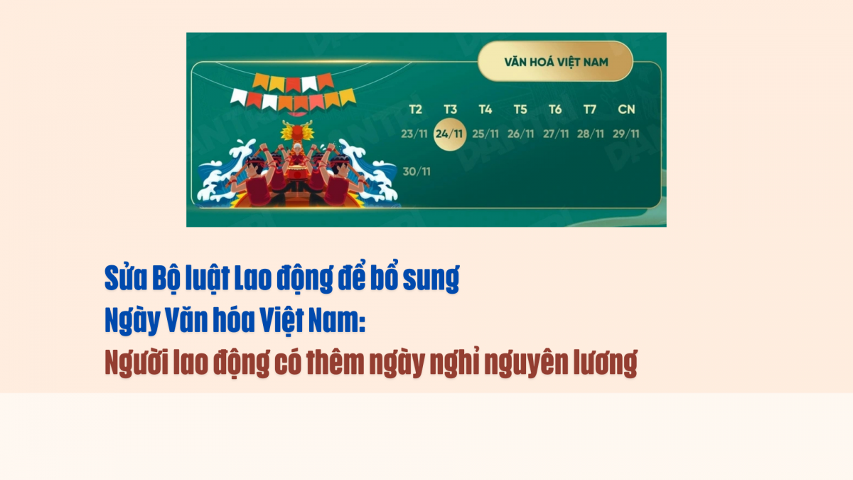 Sửa Bộ luật Lao động để bổ sung Ngày Văn hóa Việt Nam: Người lao động có thêm ngày nghỉ nguyên lương
