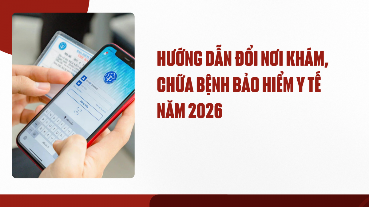 Hướng dẫn đổi nơi khám chữa bệnh bảo hiểm y tế năm 2026