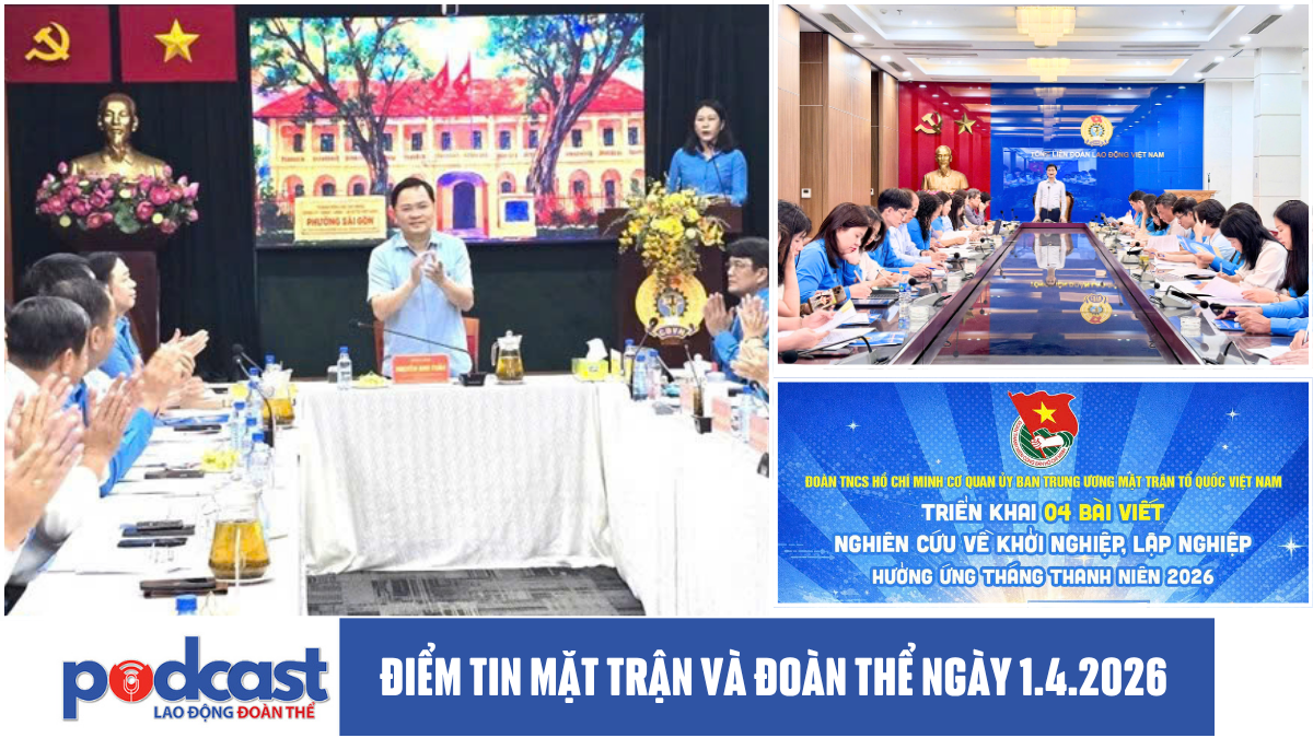 Điểm tin Mặt trận và Đoàn thể ngày 1.4.2026