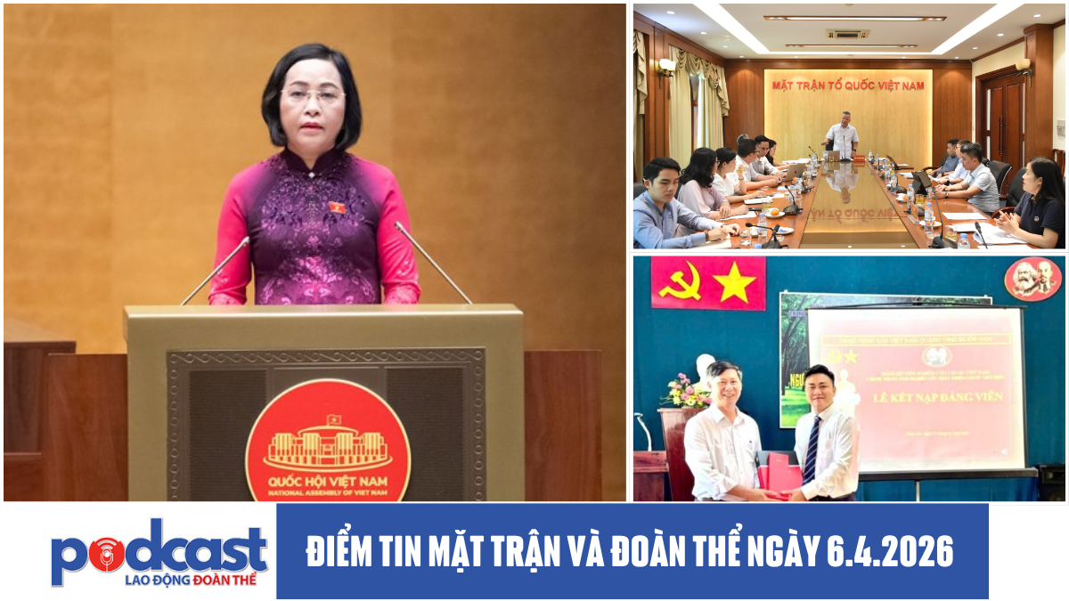 Điểm tin Mặt trận và Đoàn thể ngày 6.4.2026